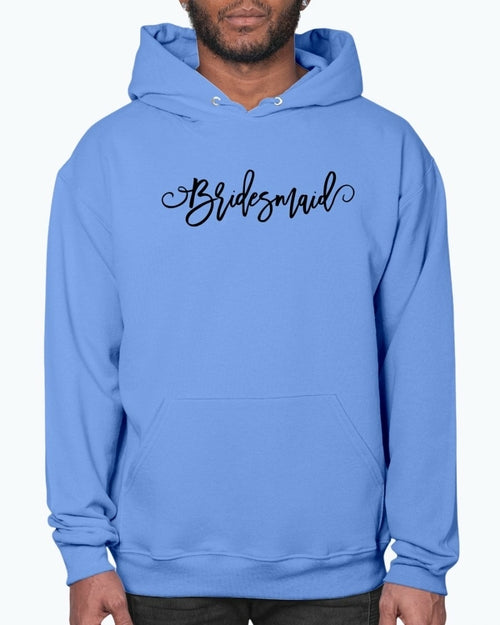 Bridesmaid - Bridal and Wedding- Hoodie