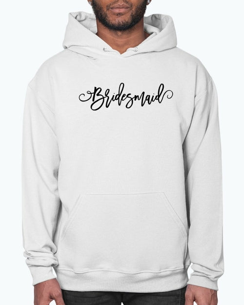 Bridesmaid - Bridal and Wedding- Hoodie